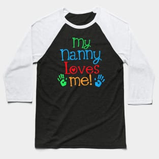 Kids My Nanny Loves Me Gift Grandson Granddaughter Baseball T-Shirt